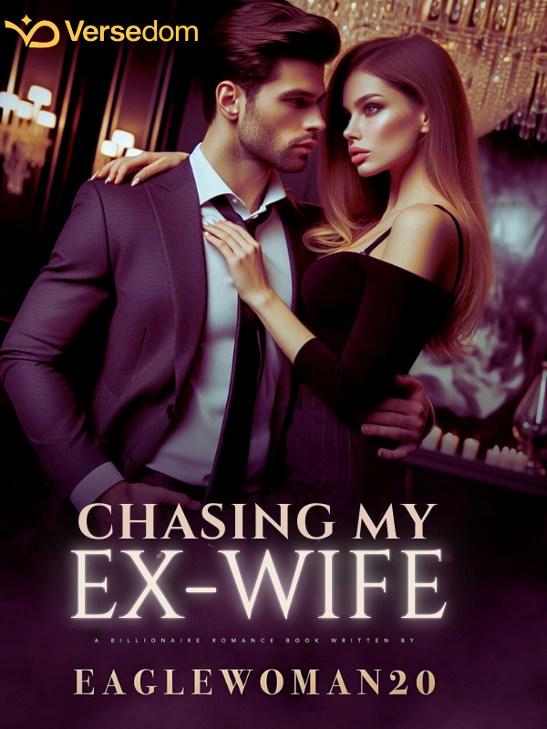 CHASING MY EX-WIFE